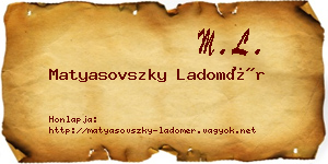 Matyasovszky Ladomér névjegykártya